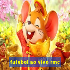 futebol ao vivo rmc